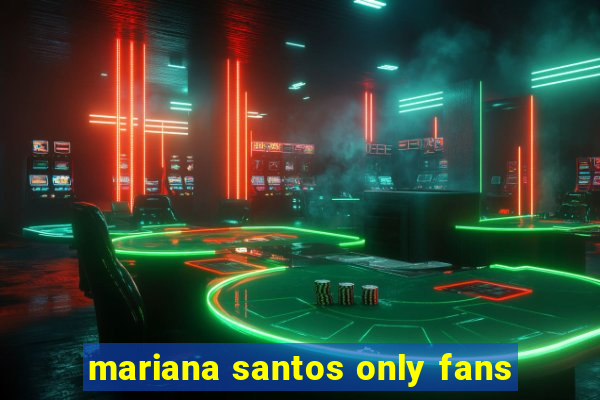 mariana santos only fans